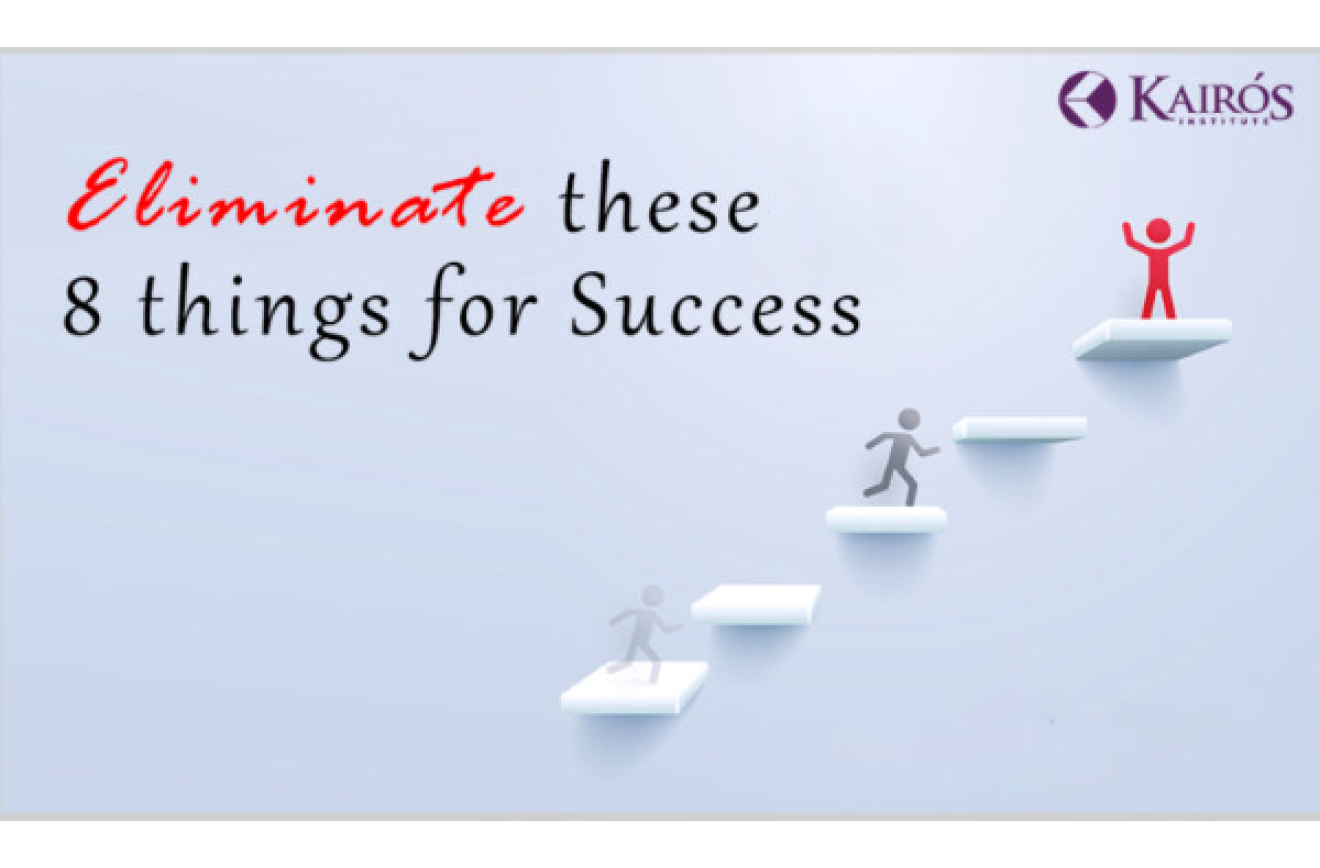 Eliminate these 8 things for Success!!