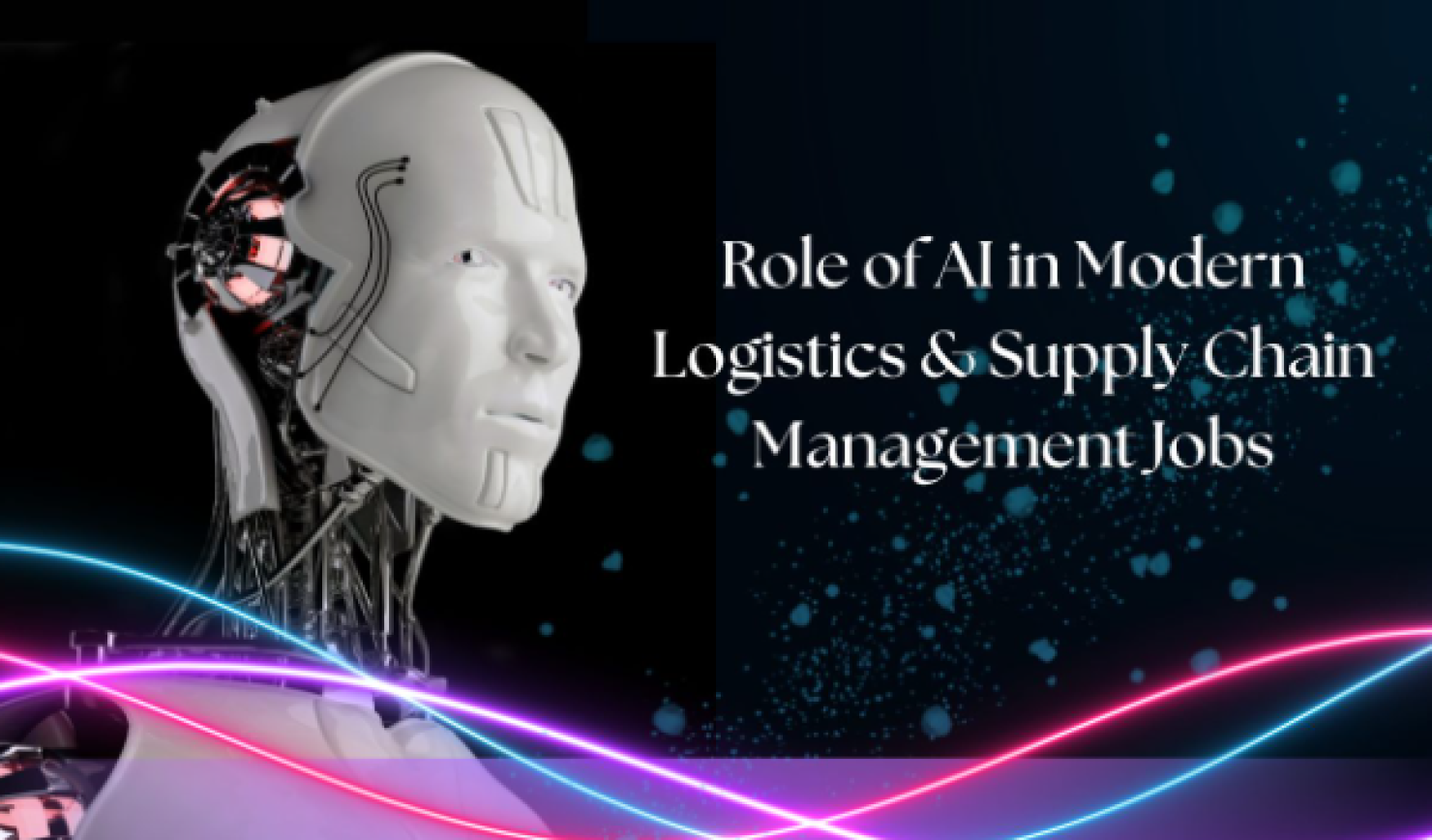 Role of Artificial Intelligence in Modern Logistics & Supply Chain Management Jobs