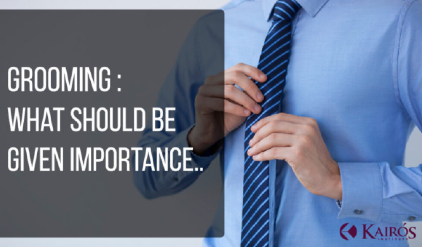 Grooming: What should be given importance