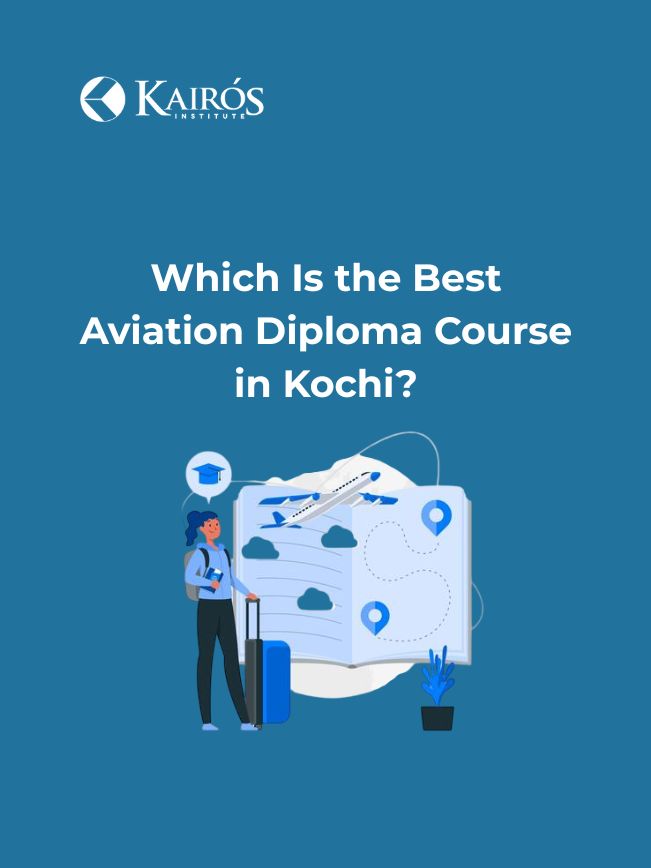 Which Is the Best Aviation Diploma Course in Kochi?