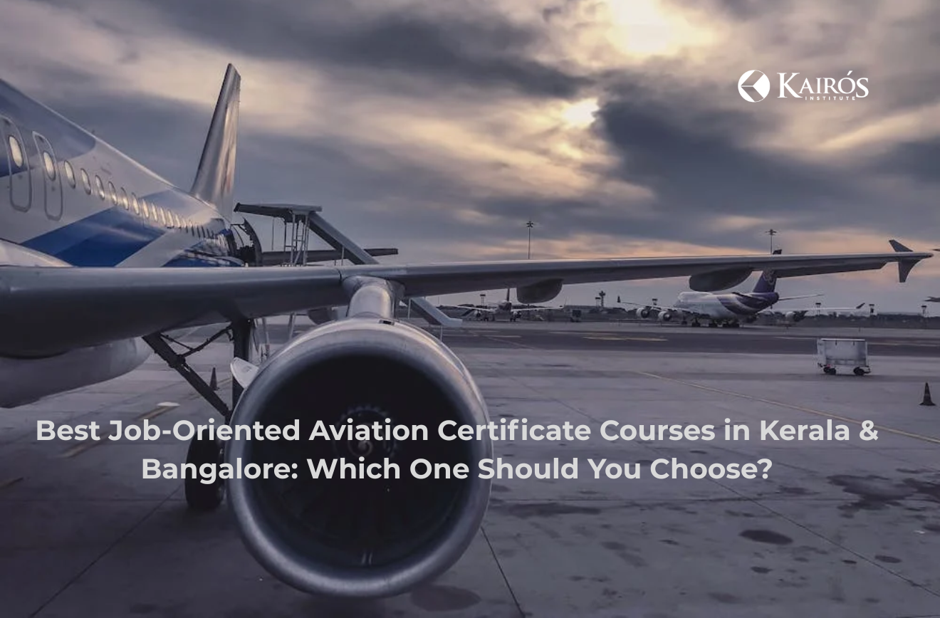 Best Job-Oriented Aviation Certificate Courses in Kerala & Bangalore: Which One Should You Choose?