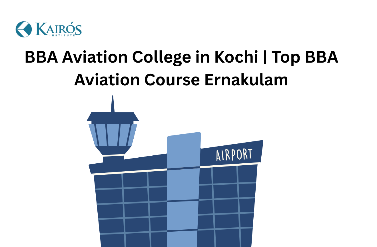 BBA Aviation Course in Ernakulam ( Kochi ) – A Complete Guide for Students and Parents