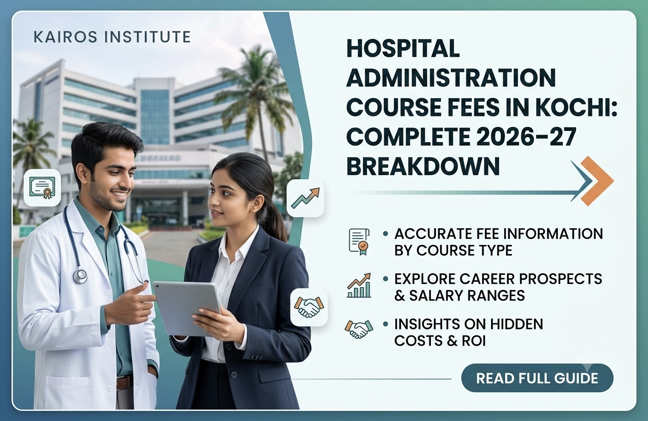 Hospital Administration Course Fees in Kochi: Complete 2026–27 Breakdown